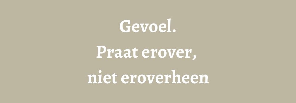 Praat erover, niet eroverheen